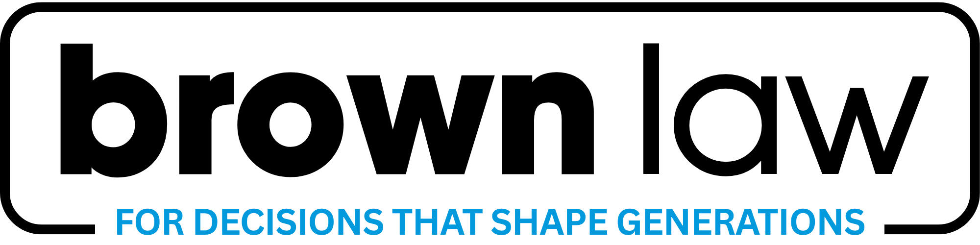 Brown Law Logo. Tagline: For decisions that shape generations.