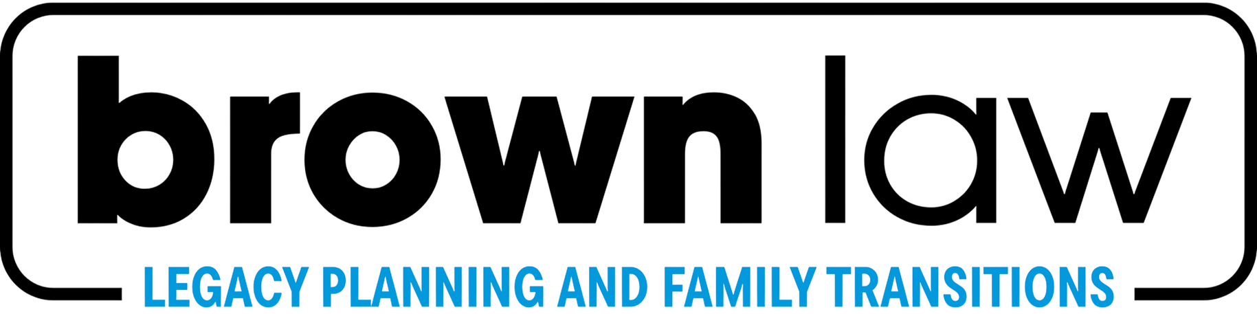 Brown Law Logo. Lowercase "brown law" with small all-caps cerulean text underneath reading "legacy planning and family transitions."
